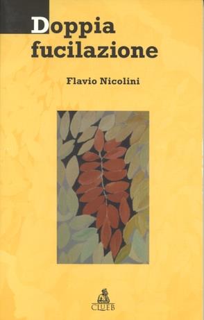 Doppia fucilazione - Flavio Nicolini - Libro CLUEB 1999 | Libraccio.it