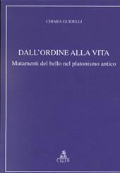 Dall'ordine alla vita. Mutamenti del bello nel platonismo antico