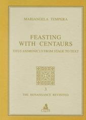 Feasting with centaurs. Titus Andronicus from stage to text