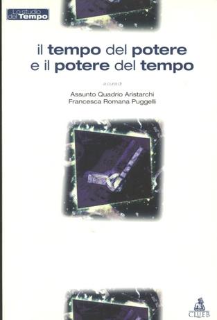Il tempo del potere e il potere del tempo  - Libro CLUEB 2022, Lo studio del tempo | Libraccio.it