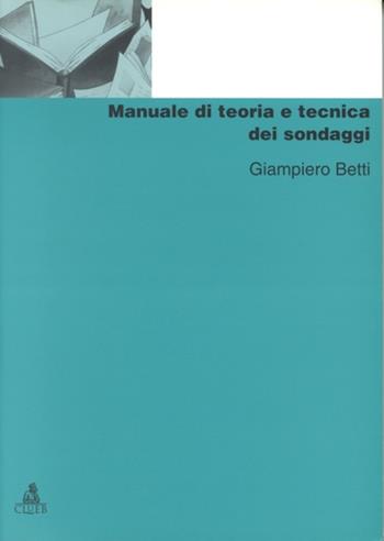 Manuale di teoria e tecnica dei sondaggi - Giampiero Betti - Libro CLUEB 1999, Manuali e antologie | Libraccio.it