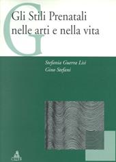 Gli stili prenatali nelle arti e nella vita. Con videocassetta