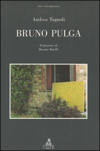 Bruno Pulga - Andrea Tugnoli - Libro CLUEB 1999, Arte contemporanea | Libraccio.it