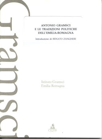 Antonio Gramsci e le tradizioni politiche dell'Emilia Romagna  - Libro CLUEB 1999, Ist. Gramsci Emilia Romagna | Libraccio.it