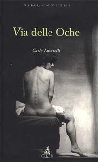 Via delle Oche - Carlo Lucarelli - Libro CLUEB 2000, Simulazioni | Libraccio.it