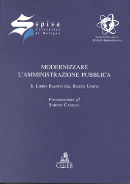 Modernizzare l'amministrazione pubblica. Il libro bianco del Regno Unito  - Libro CLUEB 2022, Spisa. Conferenze e seminari | Libraccio.it