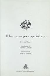 Il lavoro: utopia al quotidiano