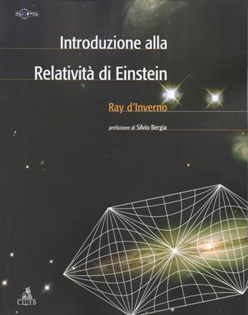 La relatività di Einstein - Ray D'Inverno - Libro CLUEB 2001 | Libraccio.it
