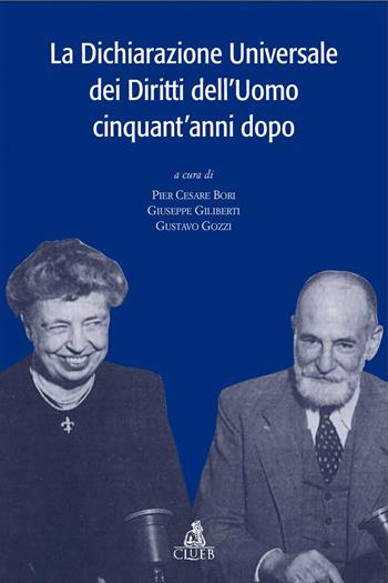 La dichiarazione universale dei diritti dell'uomo cinquant'anni dopo  - Libro CLUEB 2000, Heuresis. Scienze storiche | Libraccio.it