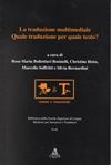 La traduzione multimediale: quale traduzione per quale testo?  - Libro CLUEB 2000, Biblioteca Slimit.Sez.cinema e traduzione | Libraccio.it