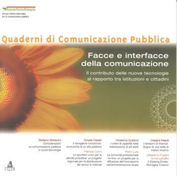 Facce ed interfacce della comunicazione. Il contributo delle nuove tecnologie al rapporto tra istituzioni e cittadini  - Libro CLUEB 2000, Quaderni di comunicazione pubblica | Libraccio.it