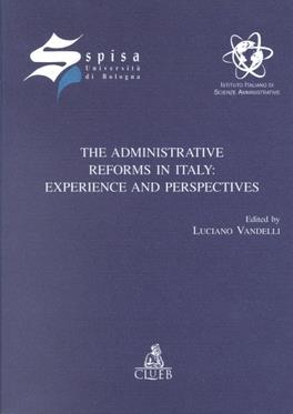 The administrative reforms in Italy: experience and perspectives  - Libro CLUEB 2022, Spisa. Conferenze e seminari | Libraccio.it