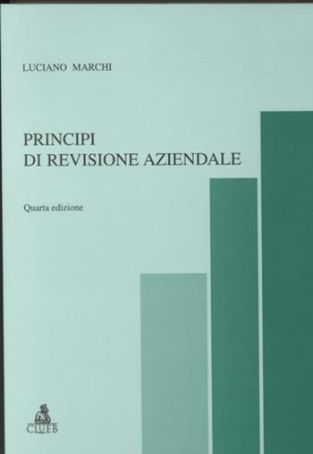 Principi di revisione aziendale - Luciano Marchi - Libro CLUEB 2000, Studi di revisione aziendale | Libraccio.it
