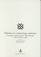 Didattica in criminologia applicata. Formazione degli operatori della sicurezza e del controllo sociale