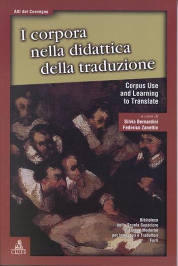 I corpora nella didattica della traduzione-Corpus use and learning to translate. Atti del Seminario di studi internazionale  - Libro CLUEB 2000, Biblioteca Slimit.Sez.cinema e traduzione | Libraccio.it