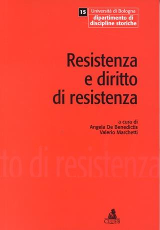 Resistenza e diritto di Resistenza. Memoria come cultura  - Libro CLUEB 2000, Quaderni di discipline storiche | Libraccio.it