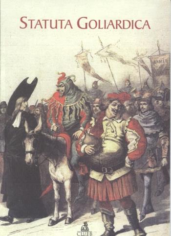 Statuta, goliardica  - Libro CLUEB 2000, Univ. Bologna-Museo degli studenti | Libraccio.it