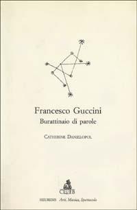 Francesco Guccini. Burattinaio di parole  - Libro CLUEB 2001 | Libraccio.it