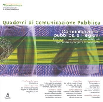 Comunicazione pubblica e regioni. Percorsi compiuti e nuovi orizzonti. Esperienze e progetti a confronto  - Libro CLUEB 2000, Quaderni di comunicazione pubblica | Libraccio.it