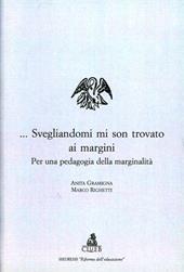 Svegliandomi mi son trovato ai margini. Per una pedagogia della marginalità