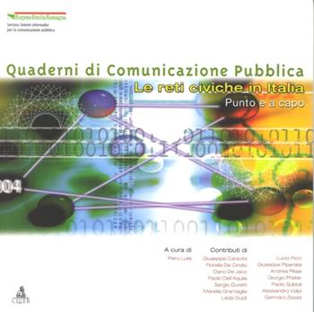 Le reti civiche in Italia. Punto e a capo  - Libro CLUEB 2001, Quaderni di comunicazione pubblica | Libraccio.it