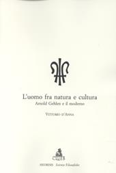 L' uomo fra natura e cultura. Arnold Gehlen filosofo delmoderno