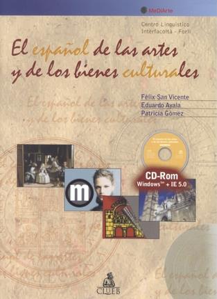 El espanol de las artes y de los bienes culturales. Con CD-ROM - Félix San Vicente, Eduardo Ayala, Patricia Gomez - Libro CLUEB 2001 | Libraccio.it
