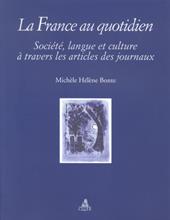 La France au quotidien. Societé, langue et culture à travers les articles des journaux