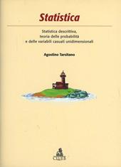 Statistica. Statistica descrittiva, teoria delle probabilità e delle variabili casuali unidimensionali. Con CD-ROM