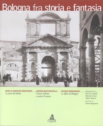 Bologna, fra storia e fantasia  - Libro CLUEB 2022, Bologna fra storia e fantasia | Libraccio.it