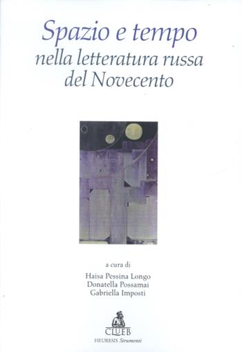 Spazio e tempo nella letteratura russa del Novecento  - Libro CLUEB 2022, Heuresis. Strumenti insegnam. linguistico | Libraccio.it