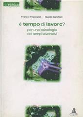 È tempo di lavoro? Per una psicologia dei tempi lavorativi