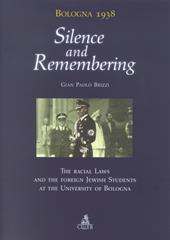 Bologna 1938: silence and remembering. The racial laws and the foreign jewish students at the University of Bologna