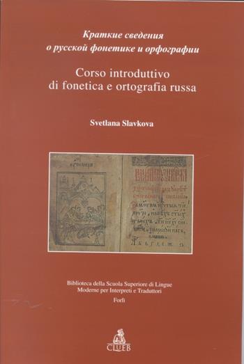 Corso introduttivo di fonetica e ortografia russa - Svetlana Slavkova - Libro CLUEB 2002, Biblioteca Slimit.Sez.cinema e traduzione | Libraccio.it