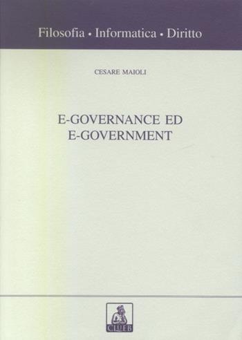 E-governance ed e-government - Cesare Maioli - Libro CLUEB 2002, Filosofia, informatica, diritto | Libraccio.it