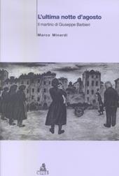 L'ultima notte d'agosto. Il martirio di Giuseppe Barbieri