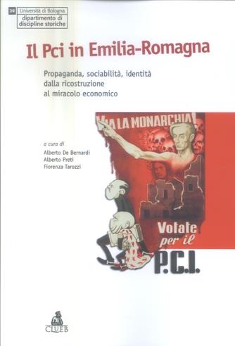 Il PCI in Emilia Romagna. Propaganda, sociabilità, identità dalla ricostruzione al miracolo economico  - Libro CLUEB 2004, Quaderni di discipline storiche | Libraccio.it