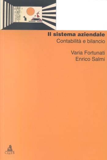 Il sistema aziendale: contabilità e bilancio - Varia Fortunati, Enrico Salmi - Libro CLUEB 2002, Manuali e antologie | Libraccio.it
