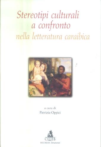 Stereotipi culturali a confronto nella letteratura caraibica  - Libro CLUEB 2022, Heuresis. Strumenti insegnam. linguistico | Libraccio.it
