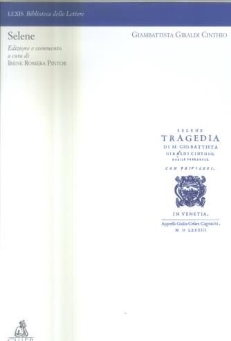 Selene - Giovan Battista Giraldi Cinzio - Libro CLUEB 2005, Lexis. Biblioteca delle lettere | Libraccio.it