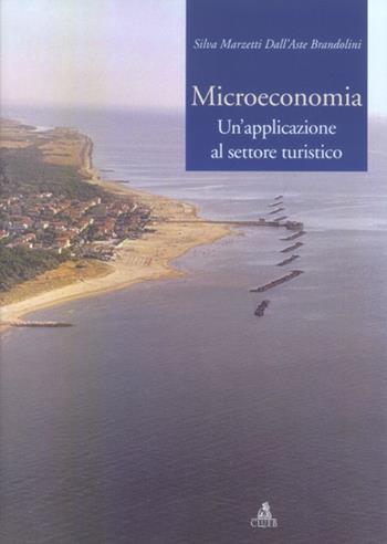Microeconomia. Un'applicazione al settore turistico - Brandolini S. Marzetti Dall'Asta - Libro CLUEB 2003 | Libraccio.it
