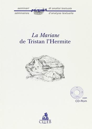 La Mariane de Tristan L'Hermite. Con CD-ROM  - Libro CLUEB 2022, Bussola | Libraccio.it