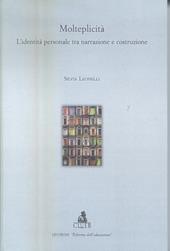 Molteplicità. L'identità personale tra narrazione e costruzione