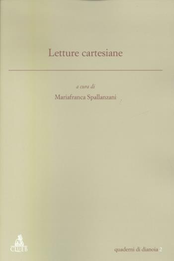Letture cartesiane  - Libro CLUEB 2022, Quaderni di Dianoia | Libraccio.it
