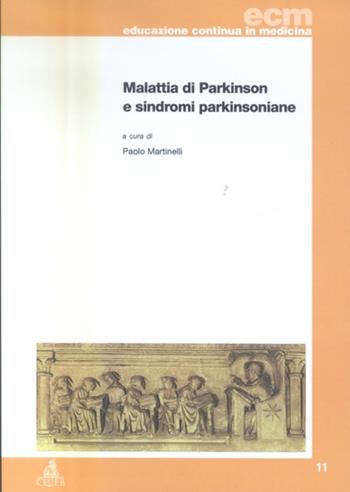 Malattia di Parkinson e sindromi parkinsoniane  - Libro CLUEB 2022, Educazione continua in medicina | Libraccio.it