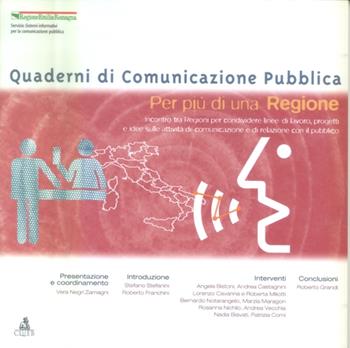 Per più di una regione. Incontro tra regioni per condividere linee di lavoro, progetti...  - Libro CLUEB 2003, Quaderni di comunicazione pubblica | Libraccio.it