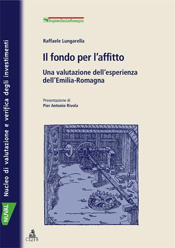 Il fondo per l'affitto. Una valutazione dell'esperienza dell'Emilia Romagna - Raffaele Lungarella - Libro CLUEB 2003 | Libraccio.it