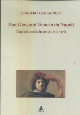 Don Giovanni Tenorio da Napoli. Tragicommedia in tre atti e in versi - Ruggero Campagnoli - Libro CLUEB 2004, Biblioteca di Sisifo | Libraccio.it