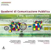 L' URP questo sconosciuto. Ricerche e percorsi della comunicazione pubblica in Emilia Romagna