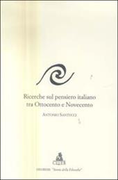 Ricerche sul pensiero italiano tra Ottocento e Novecento